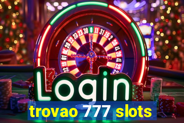 trovao 777 slots